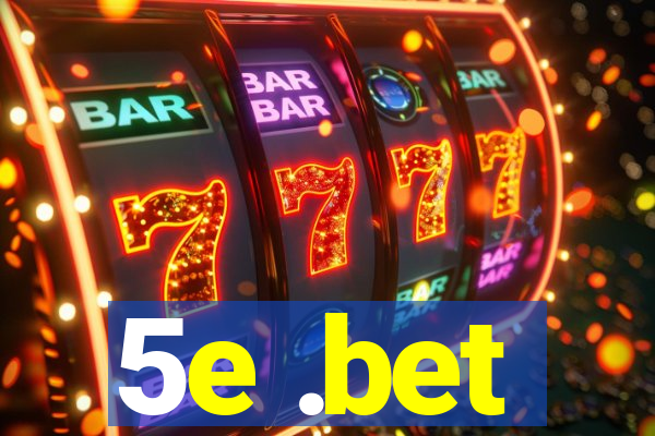 5e .bet